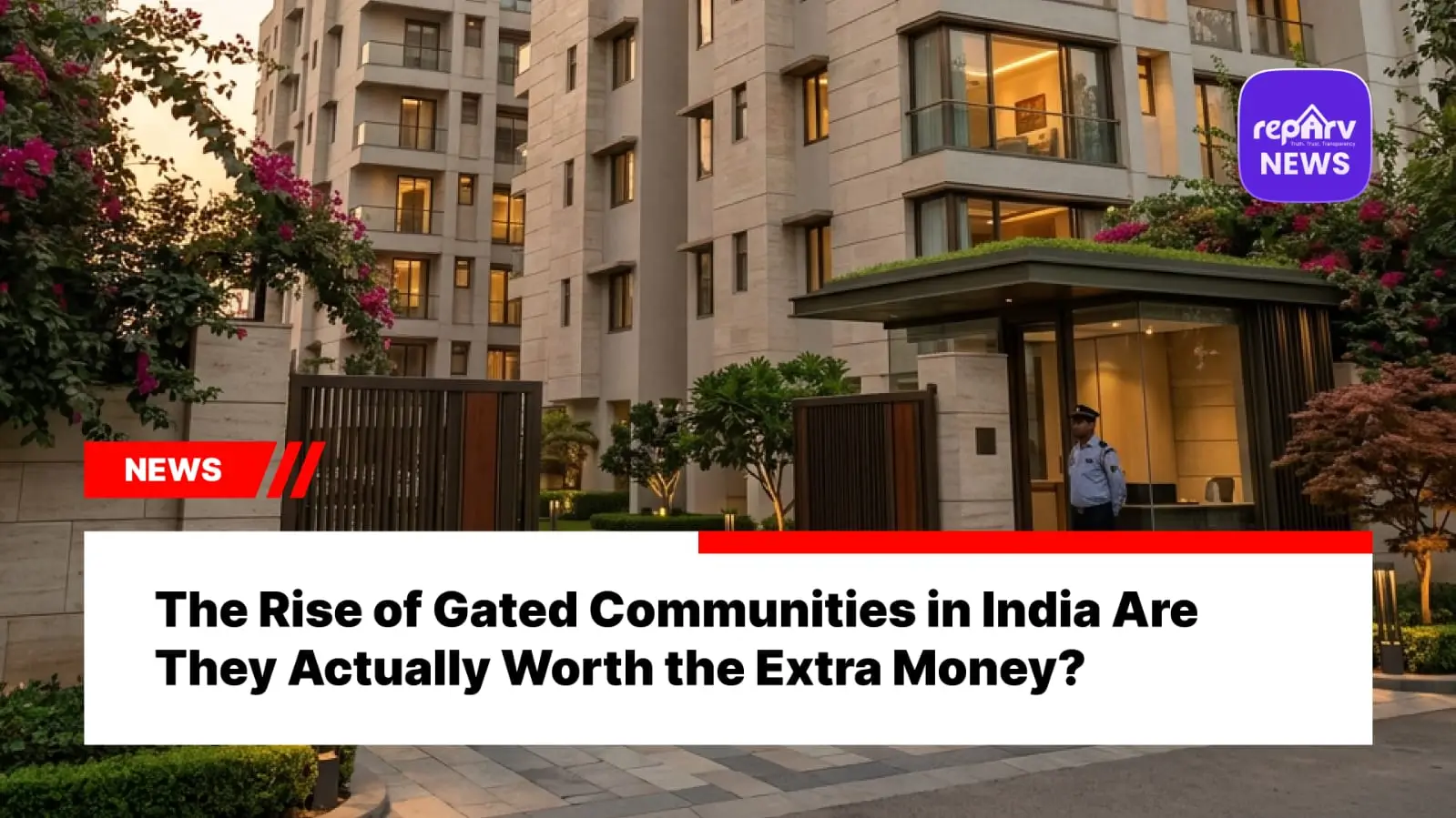 The Rise of Gated Communities in India Are They Actually Worth the Extra Money?